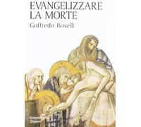 Evangelizzare la morte