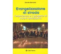 Evangelizzazione di strada. L'esperienza e il progetto di Nuovi Orizzonti