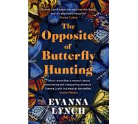 Evanna Lynch The Opposite of Butterfly Hunting (Tascabile)