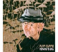 Evans, Alan - Nothing To Say