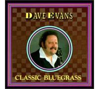 Evans, Dave - Classic Bluegrass