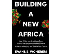 Evans E Woherem Building a New Africa (Tascabile)
