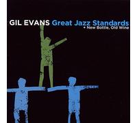 Evans Gil - Great Jazz Standards/New Bottle Old Wine