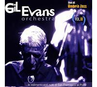 Evans Gil Orchestra - Live At Umbria Jazz Vol.Ii - Le Indimenticabili Notti Di