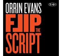 Evans, Orrin - Flip The Script