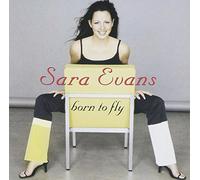 Evans, Sara - Born To Fly