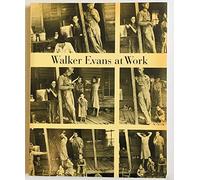 Evans walker, at work: "Photographs Together with Documents Selected from Letters, Memoranda, Interviews and Notes"