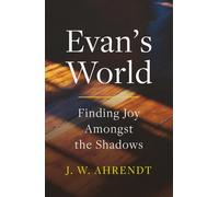 Evan's World: Finding Joy Amongst the Shadows