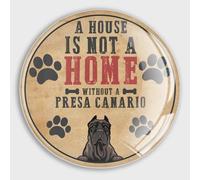 Evans1nism Calamite da frigorifero in vetro con scritta in inglese "A House Is Not A Home Without A Presa Canario", simpatiche calamite decorative per armadietti, per lavagna, 2 pezzi
