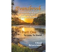 EVANSBROOK: An Ozark Tale of Loss and Dissolution, Of Love and Renewal