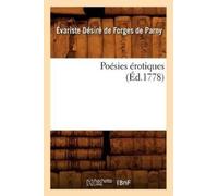 Évariste Désiré de Forges de Poésies érotiques , (Éd.1778) (Littera (Tascabile)