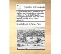 Evariste Desire La guerre des dieux. Poème en dix chants, par Évaris (Tascabile)