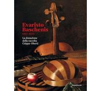 Evaristo Baschenis (1617-1677). La donazione della raccolta Crippa-Oberti. Ediz. a colori