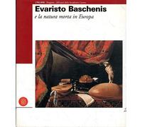Evaristo Baschenis. La natura morta in Europa.