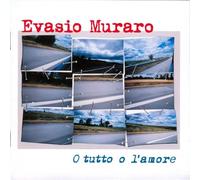 O Tutto O L'Amore - Evasio Muraro (Audio CD)