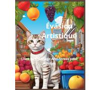 Évasion Artistique: Livre de Coloriage Anti-Stress pour Adultes