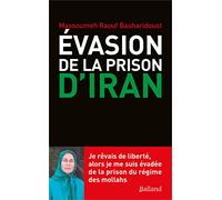 Evasion de la prison d'Iran: Je rêvais de liberté, alors je me suis évadée de la prison du régime des mollahs