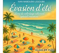 Evasion d'été: Livre de coloriage relaxant spécial vacances