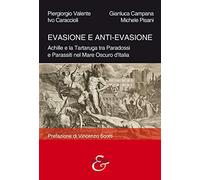 Evasione e anti-evasione. Achille e la tartaruga tra paradossi e parassiti nel mare oscuro d'Italia