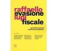 Evasione fiscale. Perversione privata o disfunzione pubblica?