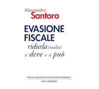 Evasione fiscale. Ridurla (molto) si deve e si può