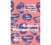 Evasive Manoeuvres: Canadian Women's Confessional Writing