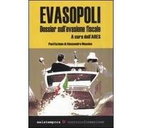 Evasopoli. Dossier sull'evasione fiscale