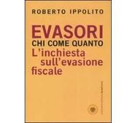 Evasori. Chi. Come. Quanto. L'inchiesta sull'evasione fiscale