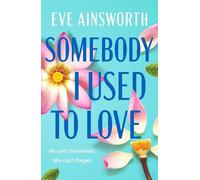 Eve Ainsworth Somebody I Used to Love (Tascabile)