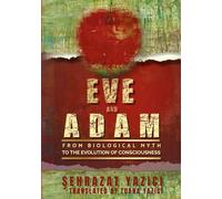 EVE AND ADAM: From Biological Myth to the Evolution of Consciousness