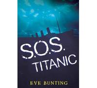 Eve Bunting S.O.S.Titanic (Tascabile)