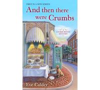 Eve Calder And Then There Were Crumbs (Tascabile) Cookie House Mystery