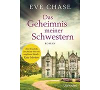 Eve Chase Carolin Müller Das Geheimnis meiner Schwestern: Roman (Tascabile)