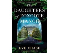 Eve Chase The Daughters of Foxcote Manor (Tascabile)