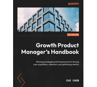Eve Chen Growth Product Manager's Handbook (Tascabile)
