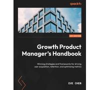 Eve Chen Growth Product Manager's Handbook (Tascabile)