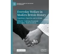 Everyday Welfare in Modern British History: Experience, Exper (Copertina rigida)