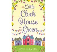 Eve Devon The Little Clock House on the Green (Tascabile) Whispers Wood