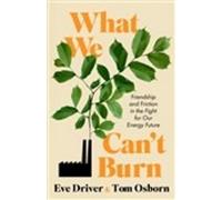 Eve Driver Tom Osborn What We Can't Burn (Copertina rigida)