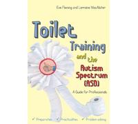 Eve Fleming Lorraine MacAl Toilet Training and the Autism Spectrum (Tascabile)