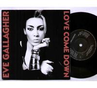 EVE GALLAGHER - LOVE COME DOWN - 7 INCH VINYL / 45