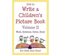 Eve Heidi Bine-Stoc How to Write a Children's Picture Book Volume I (Tascabile)