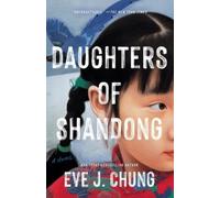 Eve J. Chung Chung, Eve J. Daughters of Shandong (Tascabile)