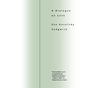Eve Kosofsky Sedgwick A Dialogue On Love (Tascabile)