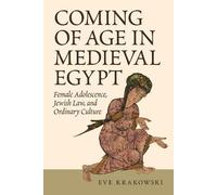 Eve Krakowski Coming of Age in Medieval Egypt (Tascabile)