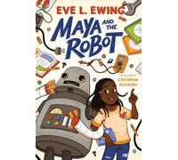 Eve L. Ewing Maya and the Robot (Copertina rigida)