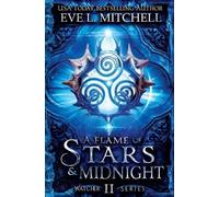 Eve L Mitchell A Flame of Stars & Midnight (Tascabile)