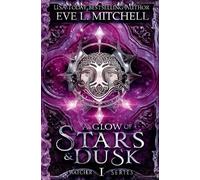 Eve L Mitchell A Glow of Stars & Dusk (Tascabile)