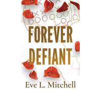 Eve L Mitchell Forever Defiant (Tascabile) Fourth and Forever