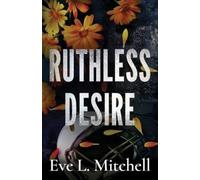 Eve L Mitchell Ruthless Desire (Tascabile) Ruthless Devils